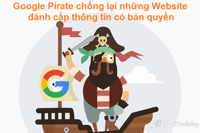 Thuật toán Pirate được tạo ra nhằm mục đích chống lại những Website đánh cắp nội dung