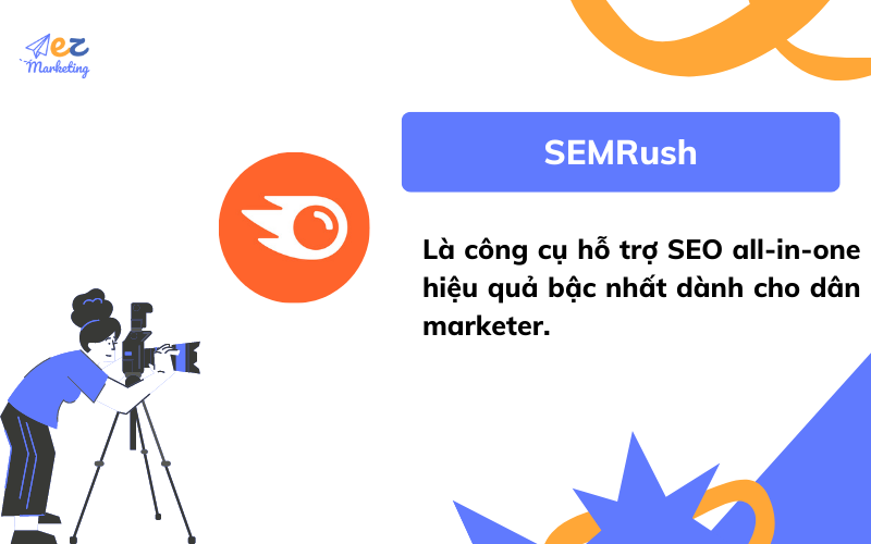 SEMRush là công cụ đáp ứng toàn bộ nhu cầu về SEO hiệu quả hàng đầu hiện nay.