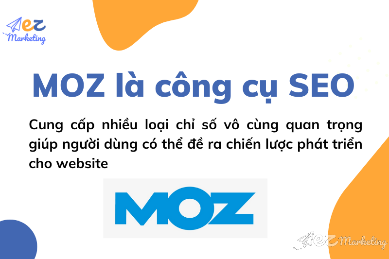 Moz là công cụ SEO cung cấp nhiều loại chỉ số vô cùng quan trọng giúp người dùng có thể đề ra chiến lược phát triển cho website