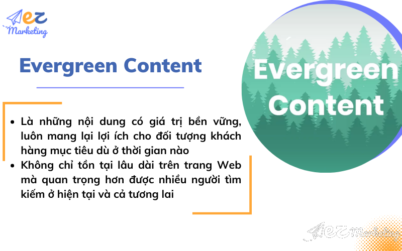 Evergreen là những nội dung có giá trị bền vững, luôn mang lại lợi ích cho đối tượng khách hàng mục tiêu dù ở thời gian nào