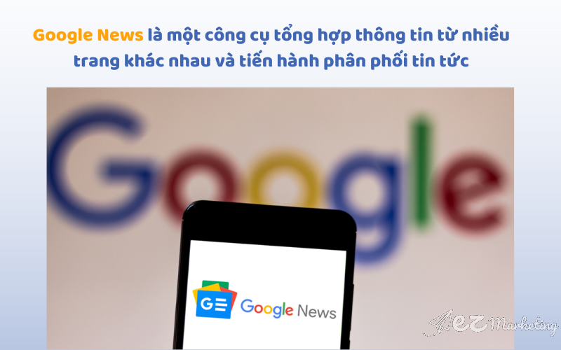 Google News là một trang web tổng hợp tin tức tự động, được phát triển bởi Google