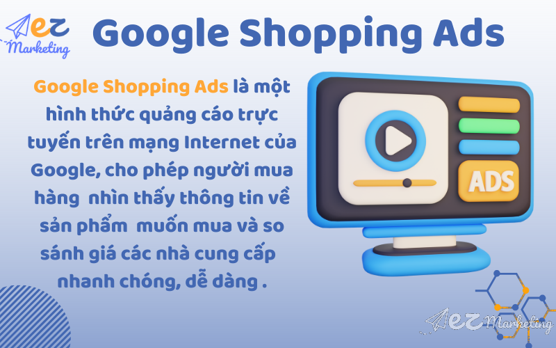 Google Shopping Ads là tên viết tắt của Google Shopping Advertising (quảng cáo mua sắm trên Google)