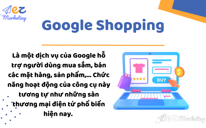 Google Shopping (mua sắm trên Google) là một dịch vụ của Google hỗ trợ người dùng mua sắm, bán các mặt hàng, sản phẩm,...