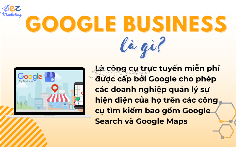 Google Business hay Google My Business (GMB) - Trình quản lý Trang doanh nghiệp
