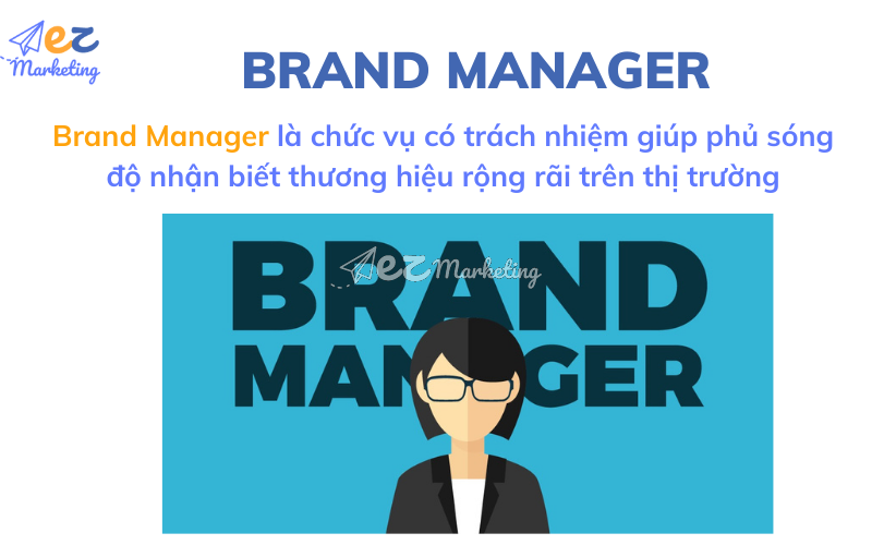 Brand Manager là gì? Công việc chính của Brand Manager 