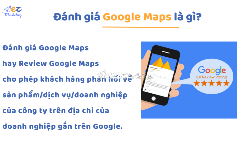 Đánh giá Google Maps hay Review Google Maps cho phép khách hàng phản hồi về sản phẩm/dịch vụ/doanh nghiệp của công ty trên địa chỉ của doanh nghiệp gắn trên Google