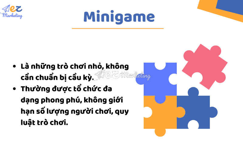 Minigame có nghĩa là những trò chơi nhỏ, không cần chuẩn bị quá cầu kỳ.