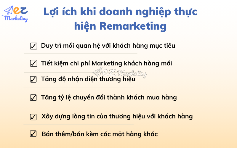 Lợi ích khi doanh nghiệp thực hiện Remarketing