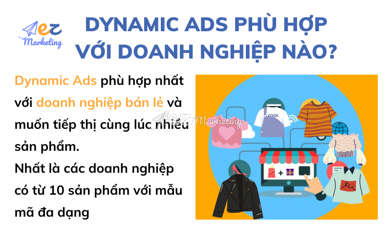 Dynamic Ads phù hợp với doanh nghiệp nào? Khi nào nên sử dụng Dynamic Ads?