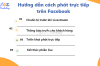 Hướng dẫn cách phát trực tiếp trên Facebook